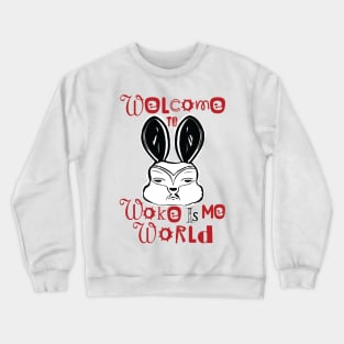 Welcome to Woke Is Me World Crewneck Sweatshirt